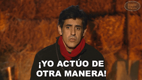 a man says yo actuo de otra manera in spanish