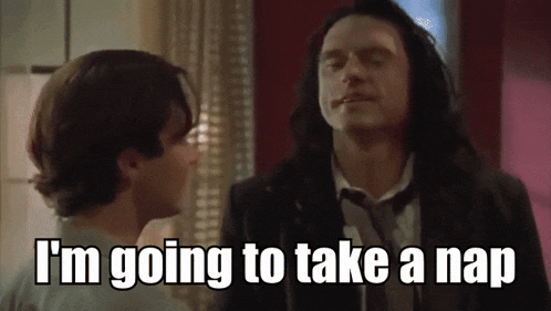 I'M Going To Take A Nap Tommy Wiseau GIF - I'M Going To Take A Nap Tommy Wiseau The Room GIFs