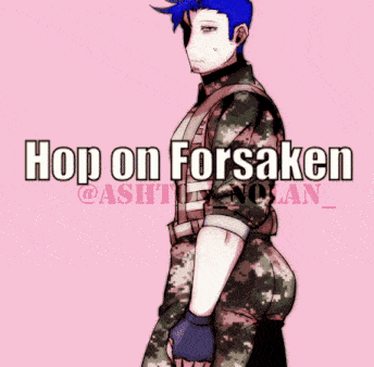 a drawing of a soldier with the words hop on forsaken above him