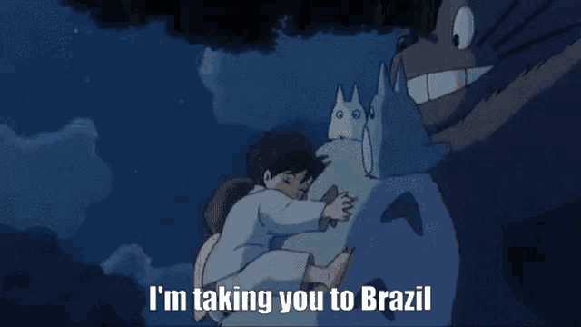 a cartoon says i 'm taking you to brazil with a girl hugging a monster