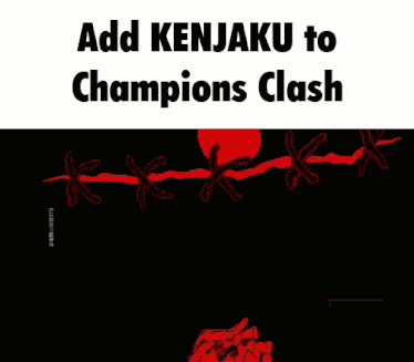a picture of a samurai giving the middle finger with the words add kenjaku to champions clash