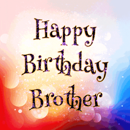 a happy birthday brother card with a colorful background