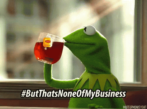 Kermit The Frog But Thats None Of My Business GIF - Kermit The Frog But Thats None Of My Business Idc GIFs