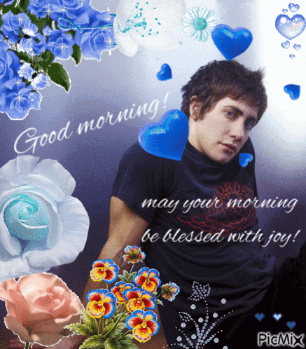 a picture of a man surrounded by flowers and hearts with the words good morning may your morning be blessed with joy
