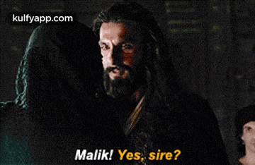 a man with long hair and a beard says malik yes sir ?