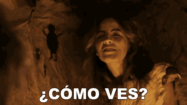 a woman says " como ves " in spanish