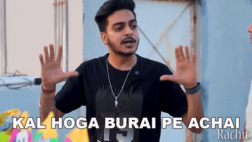a man is making a funny face with the words kal hoga burai pe achai