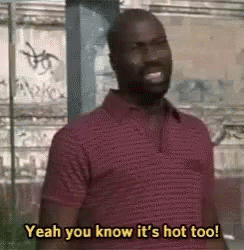 Yeah You Know Its Hot Too GIF - Yeah You Know Its Hot Too GIFs