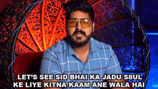 a man wearing sunglasses and a plaid shirt says let 's see sid bhai ka jadu