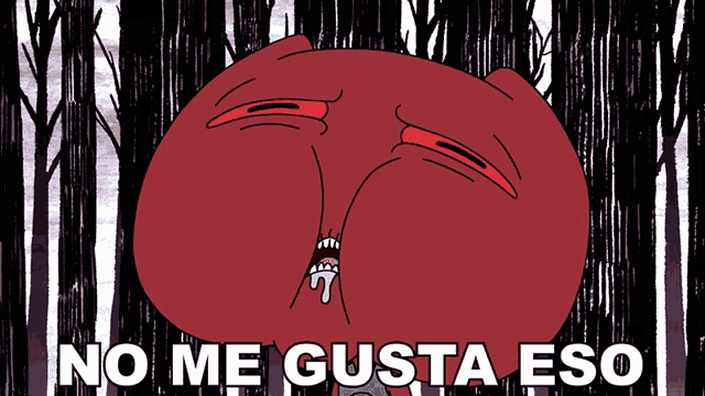 a cartoon character says no me gusta eso
