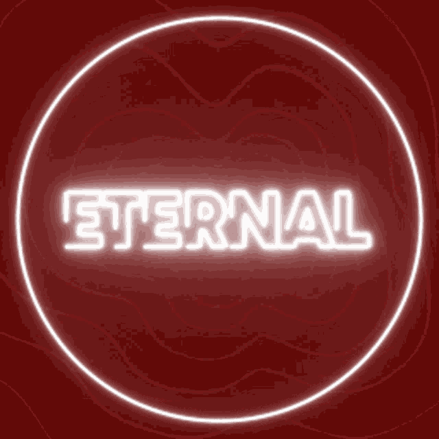 the word eternal is glowing in a circle