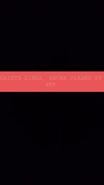 a red and black banner that says caiste linda ahora pasame tu wpp on it