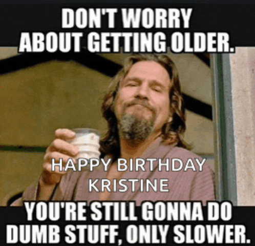a man in a robe is holding a glass of milk and says " don t worry about getting older happy birthday kristine "