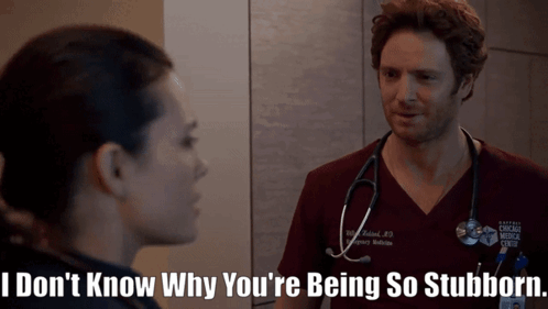 Chicago Med Will Halstead GIF - Chicago Med Will Halstead I Dont Know Why Youre Being So Stubborn GIFs