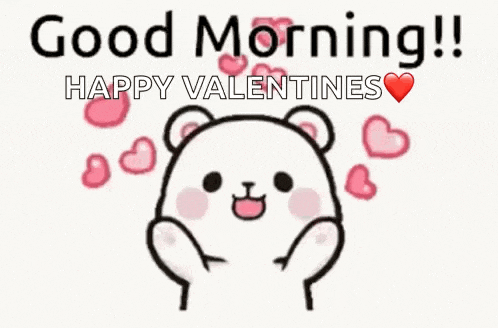 a cartoon of a teddy bear saying `` good morning ! happy valentines '' surrounded by hearts .