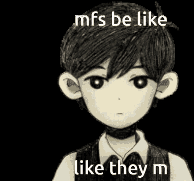 a drawing of a boy with the words " mfs be like like they m "