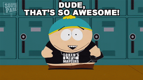 Dude Thats So Awesome Eric Cartman GIF - Dude Thats So Awesome Eric Cartman South Park GIFs