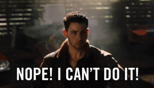 Nope Cant Do It GIF - Nope Cant Do It Nick Jonas GIFs