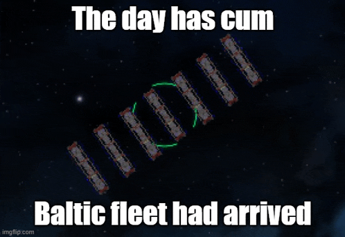 the day has cum baltic fleet had arrived in a meme