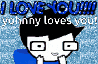a cartoon character says " i love you !!! yohnny loves you !!! "