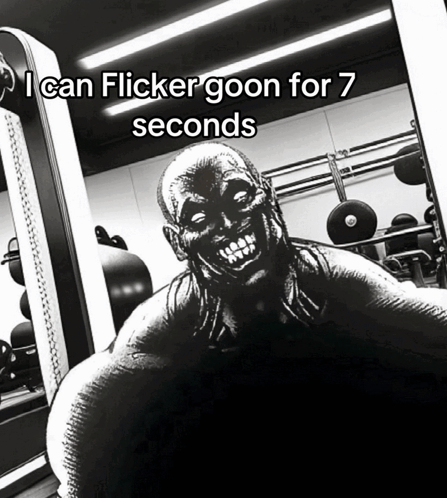 I Can Flicker Goon For 7 Seconds Sigma Meme - I can flicker goon for 7 ...