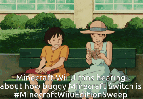 a minecraft wii u fans hearing about how buggy minecraft switch is #minecraftwiiuedition sweep