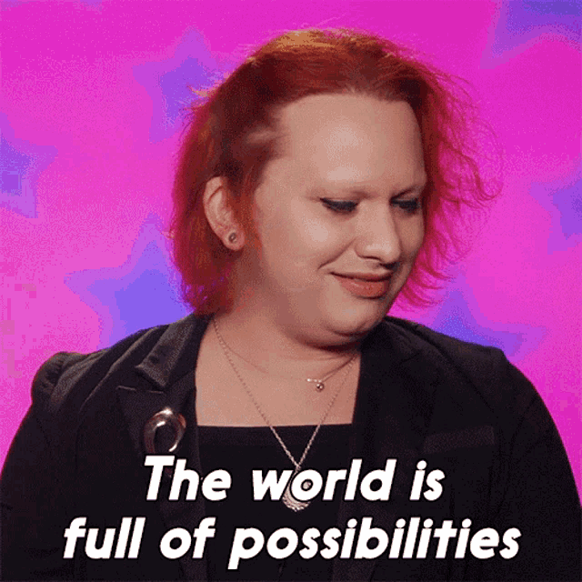 The World Is Full Of Possibilities Jinkx Monsoon GIF