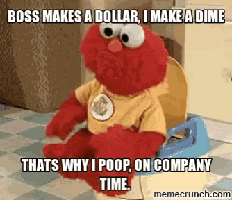 elmo from sesame street is sitting on a potty with a caption that says boss makes a dollar