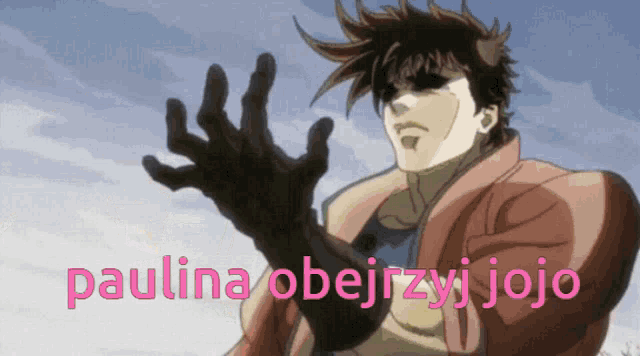 a picture of a man with the words paulina obejrzyj jojo written on it