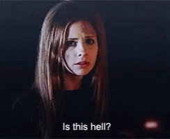 Is This Hell Buffy The Vampire Slayer GIF - Is This Hell Buffy The Vampire Slayer Home Work GIFs