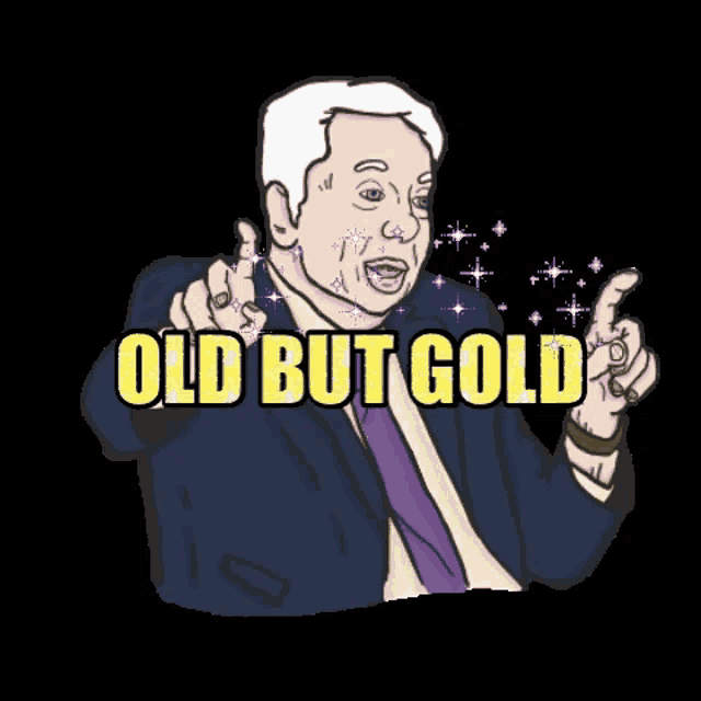 a cartoon of a man in a suit and tie pointing at the words old but gold