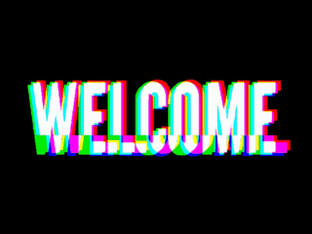 the word welcome is displayed in a glitch effect