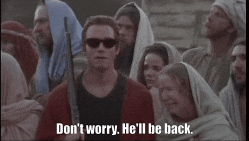 a man holding a gun in front of a crowd with the words " don t worry he 'll be back "