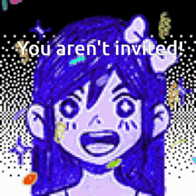 a pixel art of a girl with blue hair and the words `` you are n't invited ''