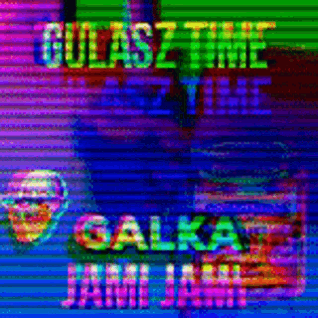 a colorful background with the words gulasz time galkat jami jami