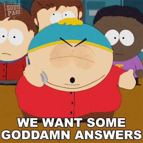 We Want Some Goddamn Answers Eric Cartman GIF - We Want Some Goddamn Answers Eric Cartman South Park GIFs
