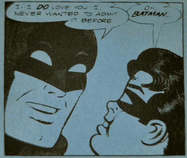 a comic strip shows batman saying " i do love you " to robin