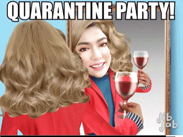 a woman is holding a glass of wine in front of a mirror and the words quarantine party are above her