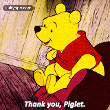 a cartoon of winnie the pooh sitting on a chair saying " thank you piglet "