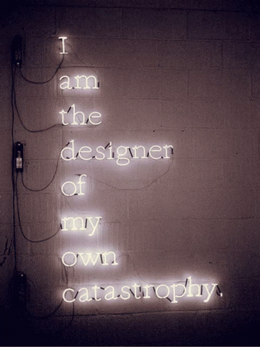 Self Inflected I Am The Designer Of My Own Catastrophy GIF - Self Inflected I Am The Designer Of My Own Catastrophy Glowing GIFs