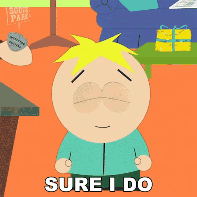 a south park character says sure i do in a cartoon