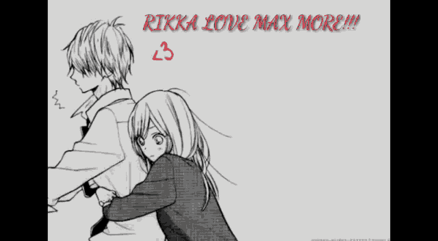 a black and white drawing of a girl hugging a boy with the words rikka love max more