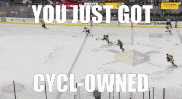 a hockey game is being played with the words you just got cycle-owned