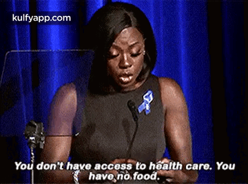 You Don'T Have Access To Health Care. Youhave No Food..Gif GIF - You Don'T Have Access To Health Care. Youhave No Food. Viola Davis Hindi GIFs