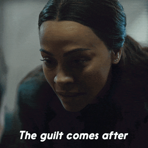 The Guilt Comes After Joe GIF - The Guilt Comes After Joe Zoe Saldana GIFs