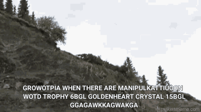 a poster that says growotpia when there are manipulattiuoon wotd trophy 6bgl goldenheart crystal 15bgl