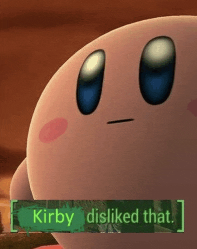 a close up of a cartoon character with the words `` kirby disliked that '' .
