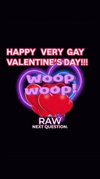 happy very gay valentine 's day woop woop !
