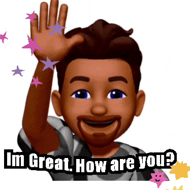 a cartoon of a man waving with the words " i 'm great how are you "