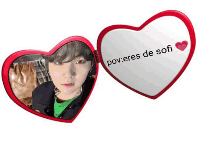 a heart shaped mirror with the words pov eres de sofi